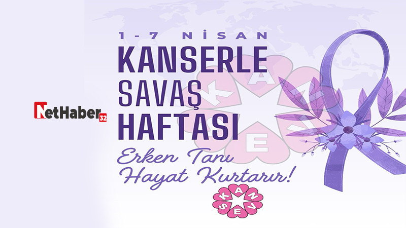 “Kanserle Mücadelede Erken Teşhis Hayat Kurtarır”