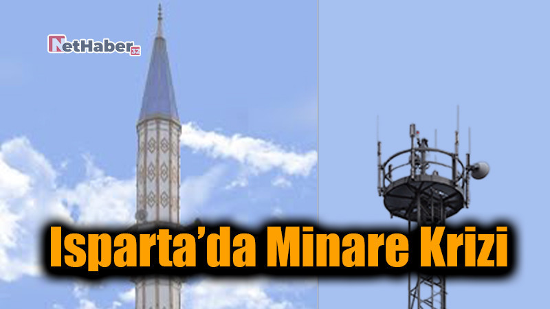 “Ezanın Sesi mi, Şebekenin Gücü mü? Isparta’da Minare Krizi”