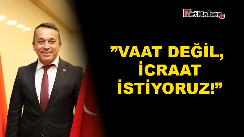 Başkan Aydın: “Vaat Değil, İcraat İstiyoruz!”