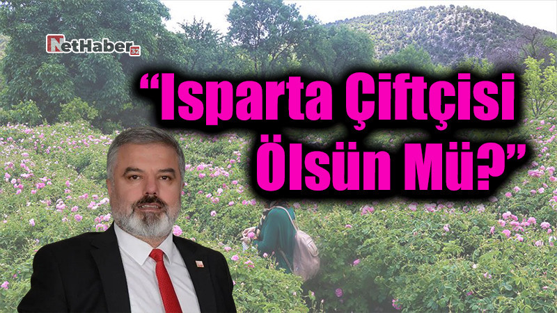 “Gül Destek Dışı Kaldı: Isparta Çiftçisi Ölsün Mü?”