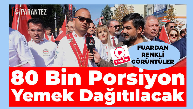 80 Bin Porsiyon Yemek Dağıtılacak