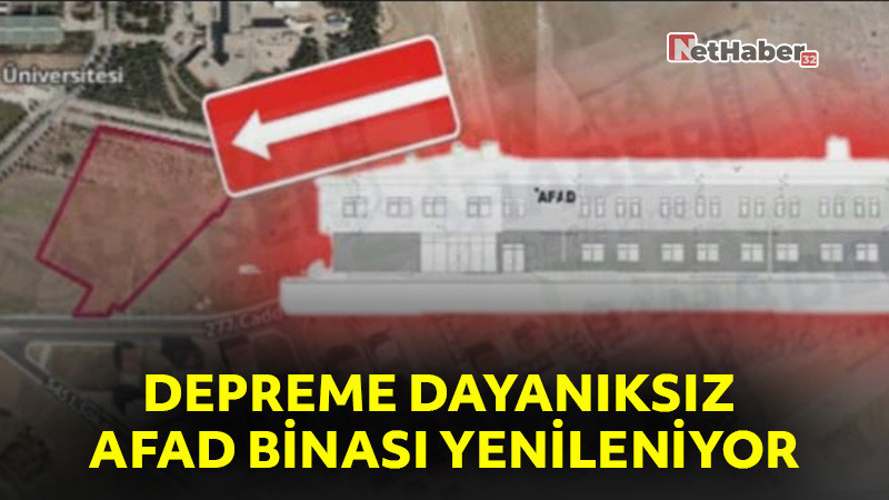 Depreme Dayanıksız AFAD Binası Yenileniyor: Yeni Hizmet Binası İçin Süreç Başladı