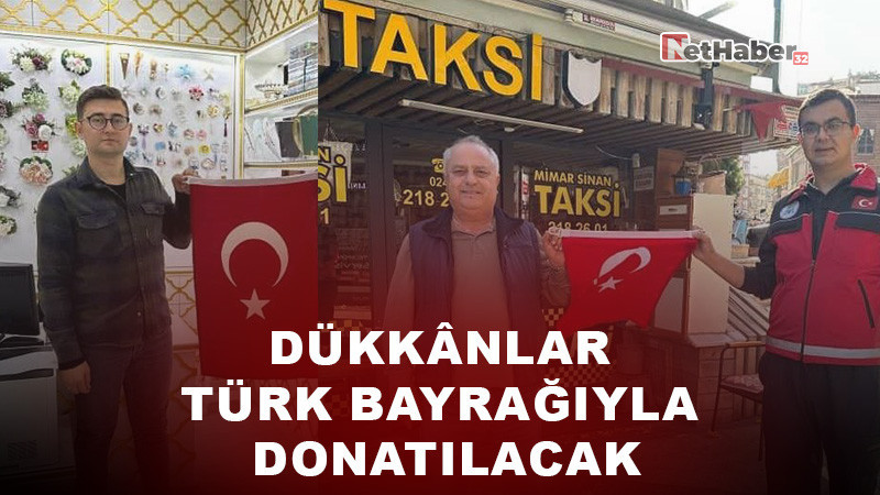 Dükkânlar Türk Bayrağıyla Donatılacak