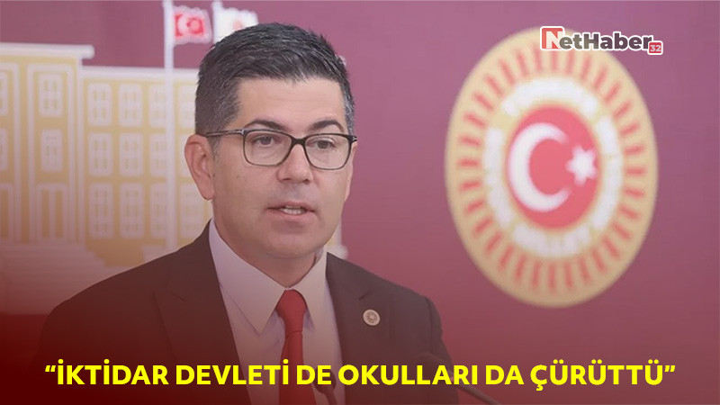 CHP’li Halıcı’dan Depreme Dayanıksız Okul İddiası: “İktidar Devleti de Okulları da Çürüttü”