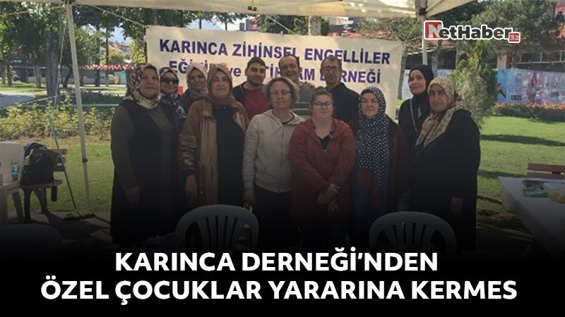 Karınca Derneği’nden Özel Çocuklar Yararına Kermes
