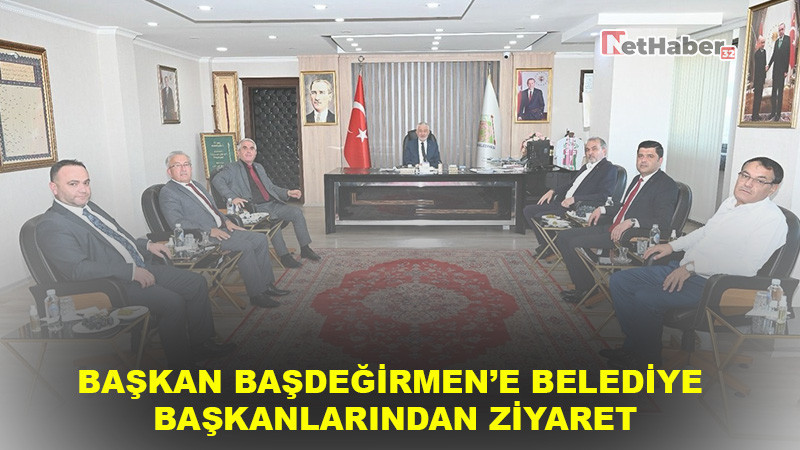 BAŞKAN BAŞDEĞİRMEN’E BELEDİYE BAŞKANLARINDAN ZİYARET
