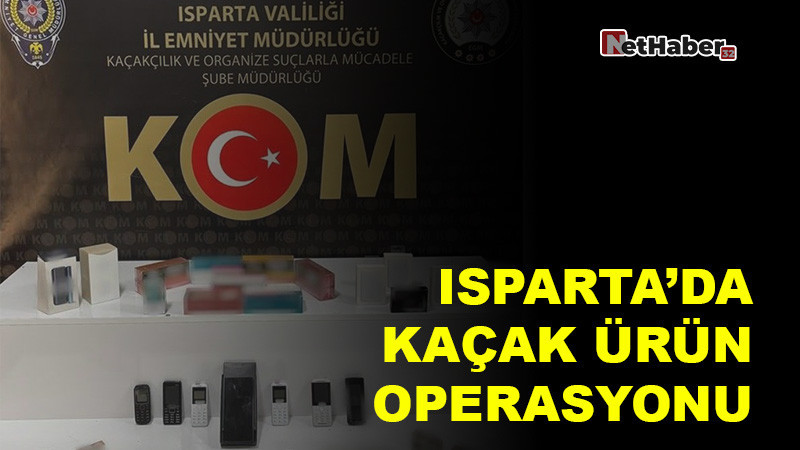 ISPARTA’DA KAÇAK ELEKTRONİK SİGARA OPERASYONU: 1 GÖZALTI