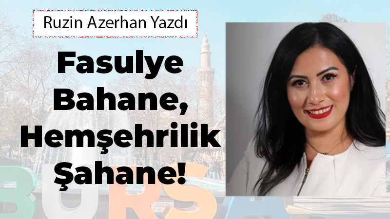 Fasulye Bahane, Hemşehrilik Şahane!