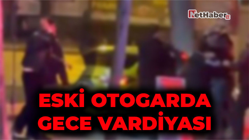 “Eski Otogarda Gece Patladı: İki Grup Birbirine Girdi!”