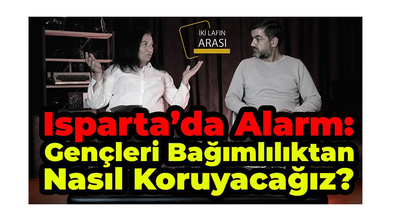 “İki Lafın Arası’nda Bağımlılık Alarmı: BAMKOM Anneleri, Isparta’nın Yol Haritasını Anlattı!”