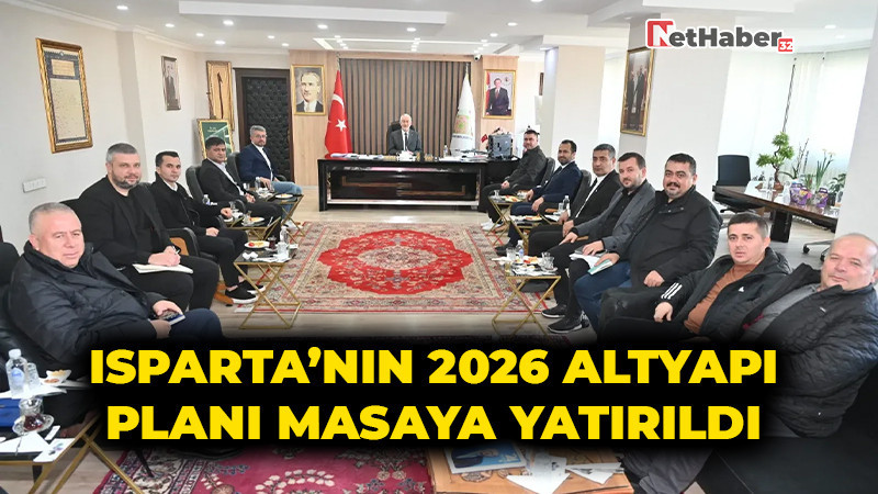 Isparta’nın 2026 Altyapı Planı Masaya Yatırıldı