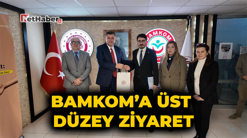 BAMKOM’a Üst Düzey Ziyaret