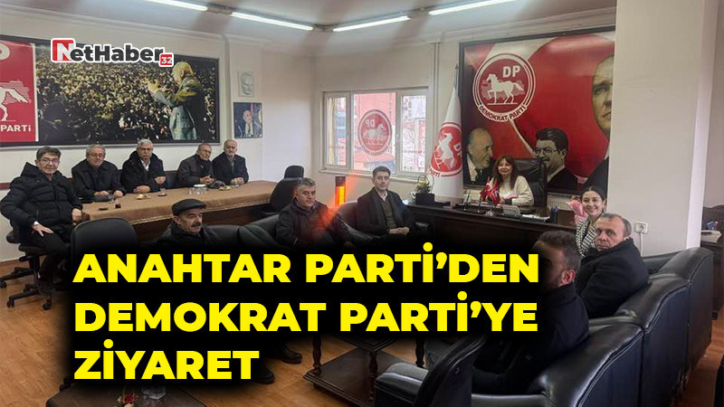 Anahtar Parti’den Demokrat Parti’ye Ziyaret