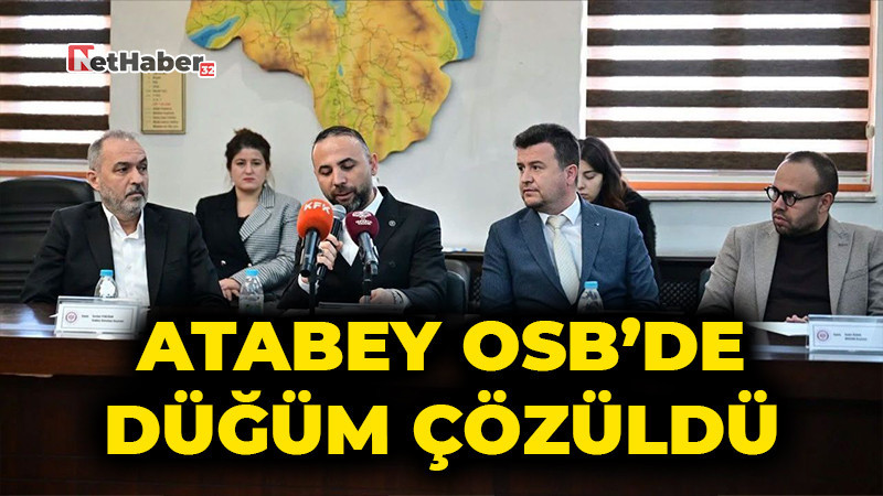 Atabey OSB’de Düğüm Çözüldü