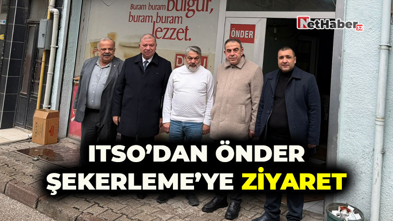 ITSO’dan Önder Şekerleme’ye Destek Ziyareti
