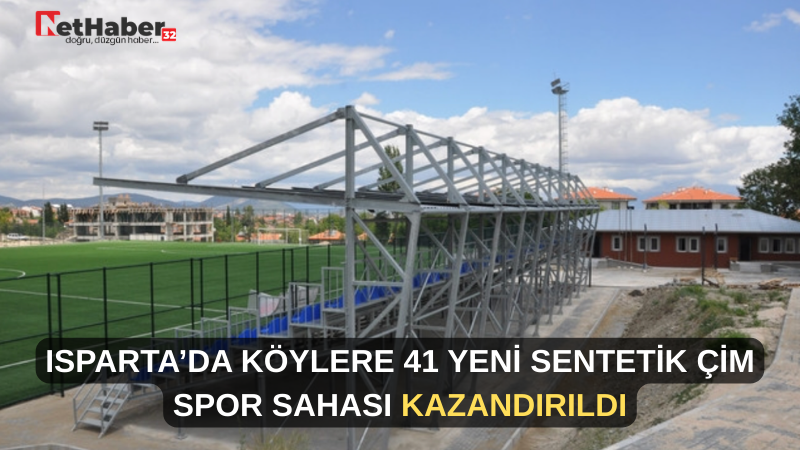 ISPARTA’DA KÖYLERE 41 YENİ SENTETİK ÇİM SPOR SAHASI KAZANDIRILDI