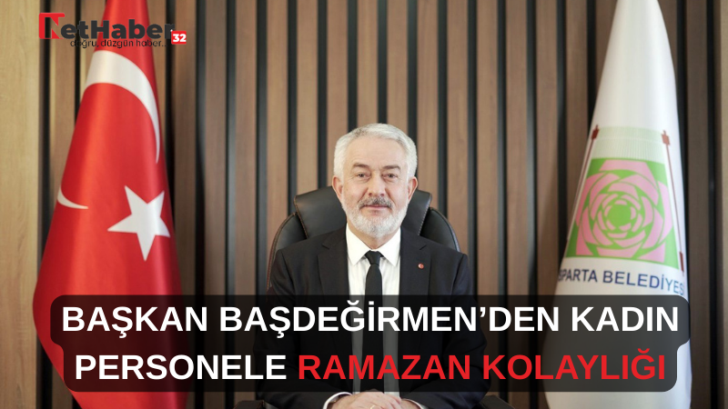 BAŞKAN BAŞDEĞİRMEN’DEN KADIN PERSONELE RAMAZAN KOLAYLIĞI