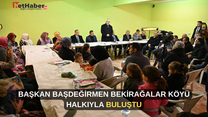 BAŞKAN BAŞDEĞİRMEN BEKİRAĞALAR KÖYÜ HALKIYLA BULUŞTU