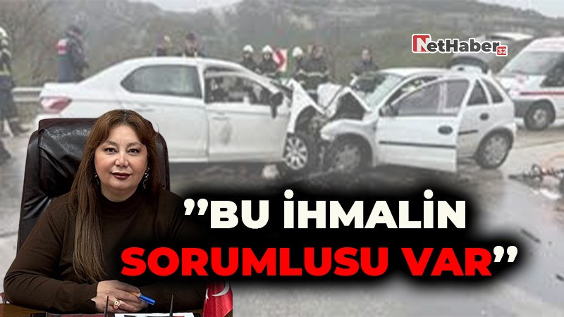’’BU İHMALİN SORUMLUSU VAR’’