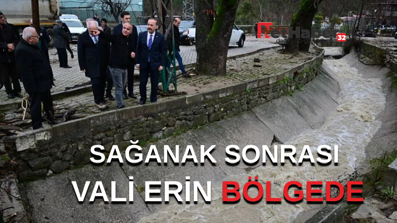 SAĞANAK SONRASI VALİ EREN BÖLGEDE