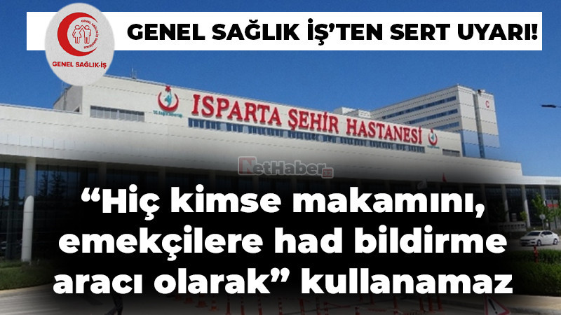 Isparta Şehir Hastanesi'nde sağlık emekçisine 'baskı' iddiası