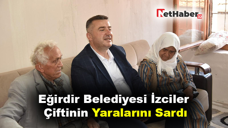 Eğirdir Belediyesi İzciler Çiftinin Yaralarını Sardı