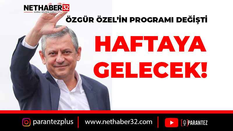 Özgür Özel'in Isparta Programı Değişti! 