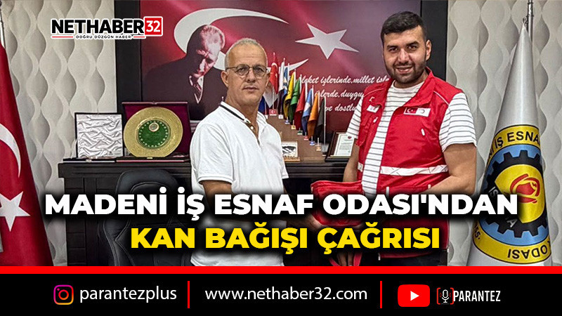 MADENİ İŞ ESNAF ODASI'NDAN KAN BAĞIŞI ÇAĞRISI