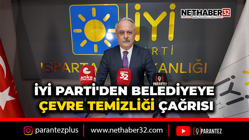 İYİ PARTİ'DEN BELEDİYEYE ÇEVRE TEMİZLİĞİ ÇAĞRISI
