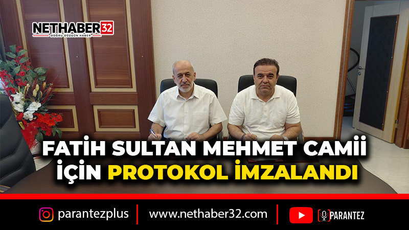 FATİH SULTAN MEHMET CAMİİ İÇİN PROTOKOL İMZALANDI