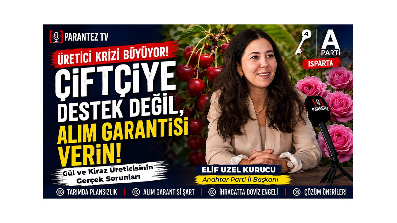 ANAHTAR PARTİ'DEN TARIM POLİTİKALARINA ELEŞTİRİ: 