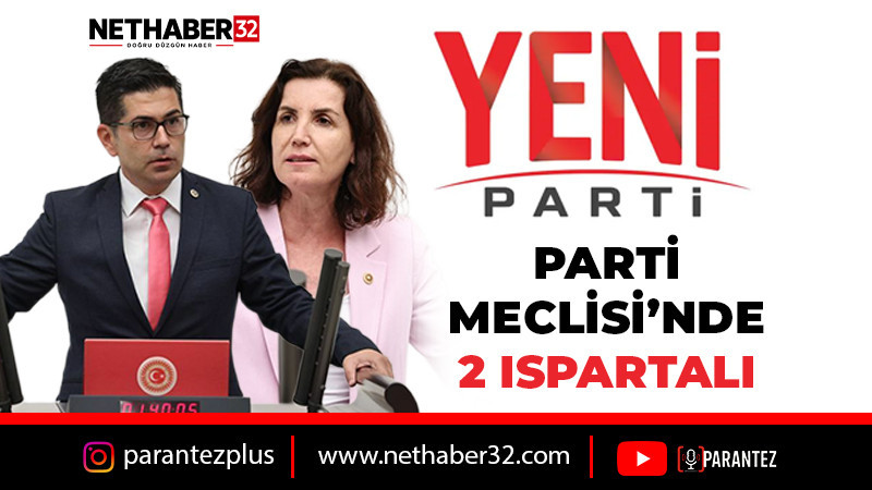 Yeni Parti PM'de 2 Ispartalı 
