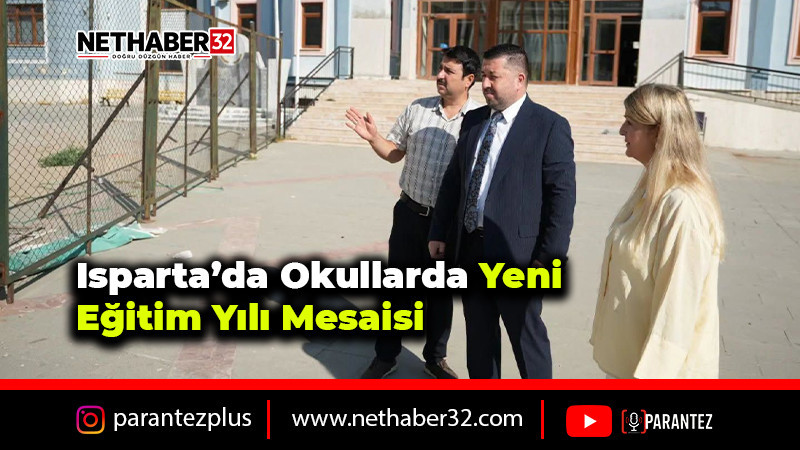 Isparta’da Okullarda Yeni Eğitim Yılı Mesaisi