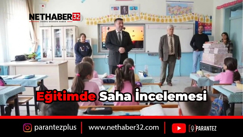 Milli Eğitim Müdürü Recai Ocak’tan Okullara Saha Ziyareti