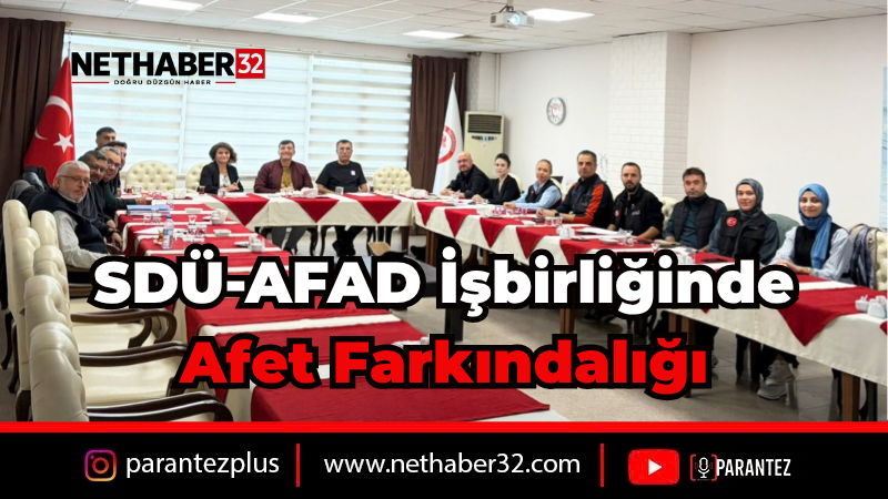 SDÜ ile AFAD İş Birliğiyle Üniversitede Afet Bilinci Güçleniyor