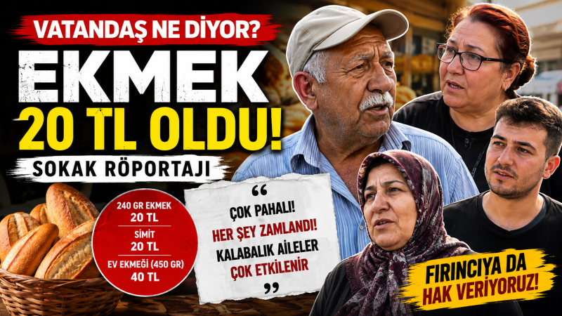 Ekmek 20 TL Oldu! Vatandaş Ne Diyor? | Sokak Röportajı
