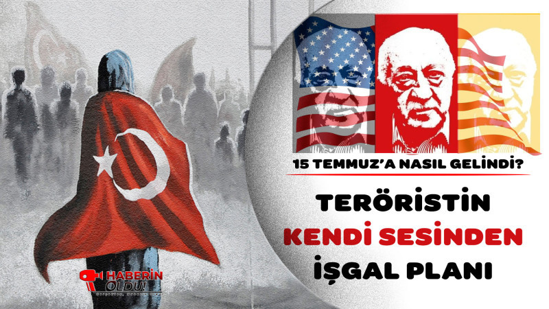 Terörist Gülen'in Kendi Sesinden İşgal Planı!