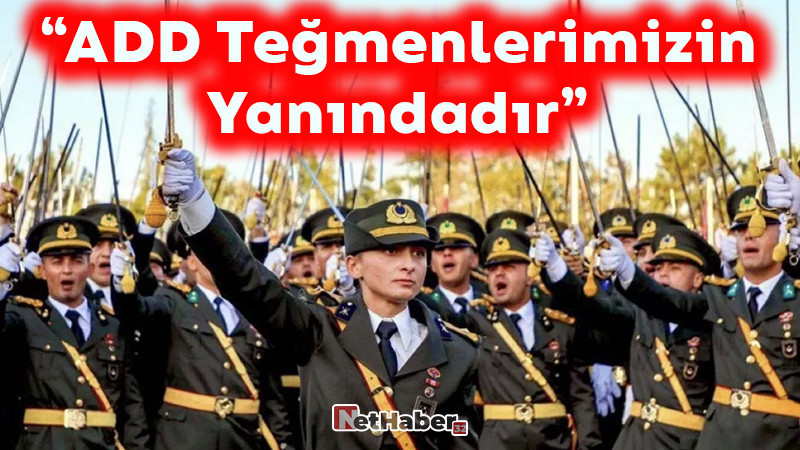 ADD Teğmenlerimizin Yanındadır