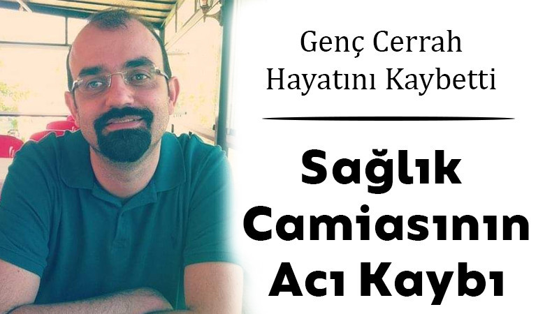Genç Cerrah Hayatını Kaybetti 
