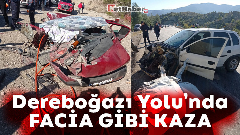 Dereboğazı Yolu'nda Facia Gibi Kaza: 3 Ölü 2 Yaralı 