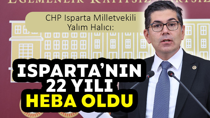 Isparta'nın 22 Yılı Heba Oldu!