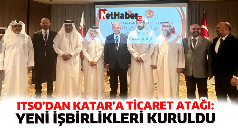 ITSO’DAN KATAR’A TİCARET ATAĞI: YENİ İŞBİRLİKLERİ KURULDU