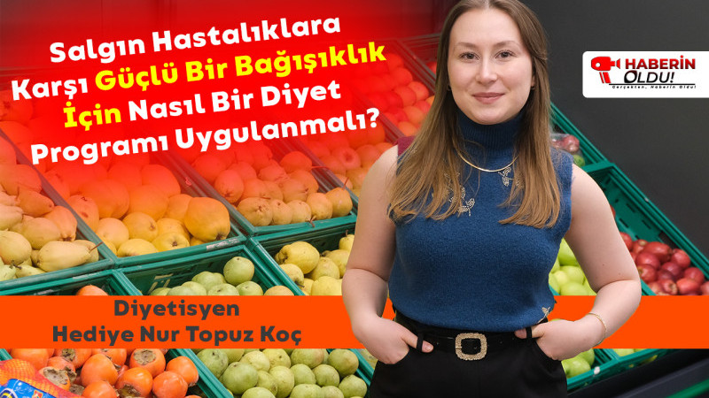 Salgın Hastalıklara Karşı Güçlü Bir Bağışıklık İçin Nasıl Bir Diyet... 