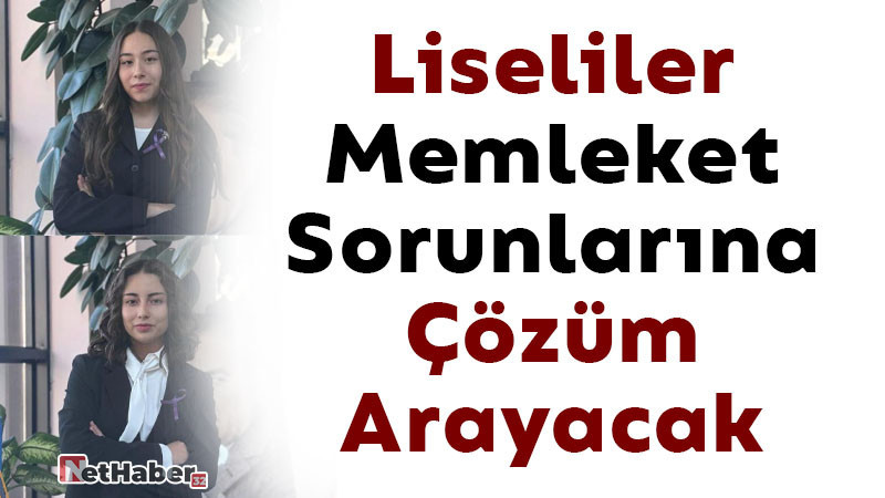 Liseliler Memleket Sorunlarına Çözüm Arayacak 