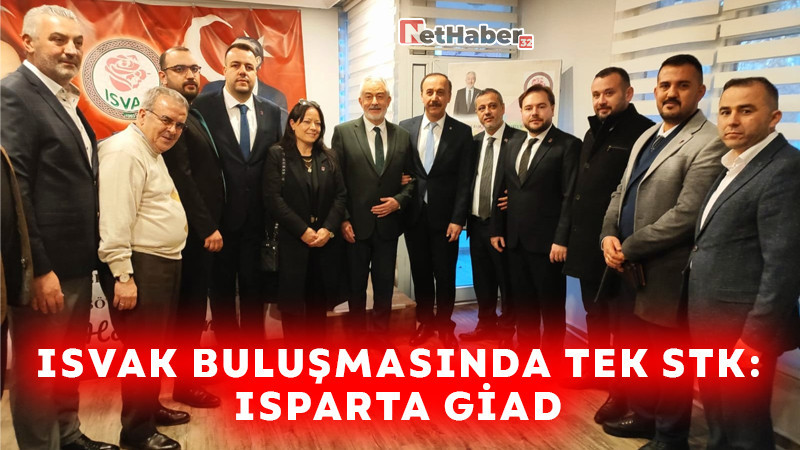 ISVAK BULUŞMASINDA TEK STK : ISPARTA GİAD