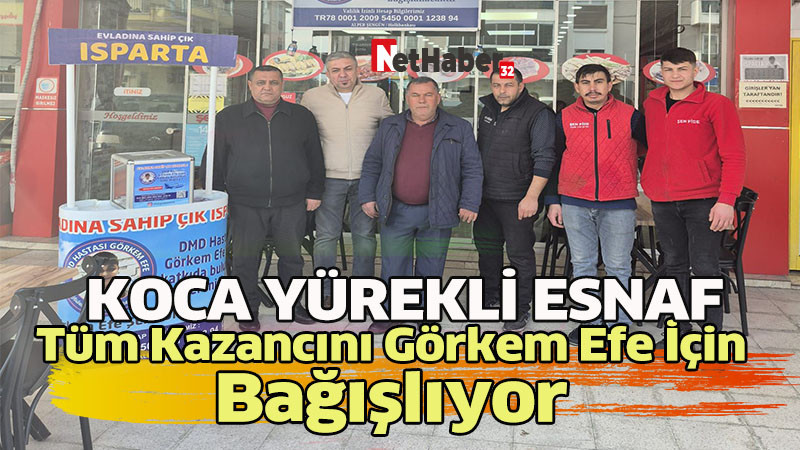 Koca Yürekli Esnaf Tüm Kazancını Görkem Efe İçin Bağışlıyor