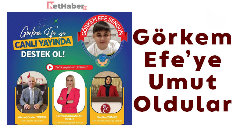 Görkem Efe'ye Umut Oldular 