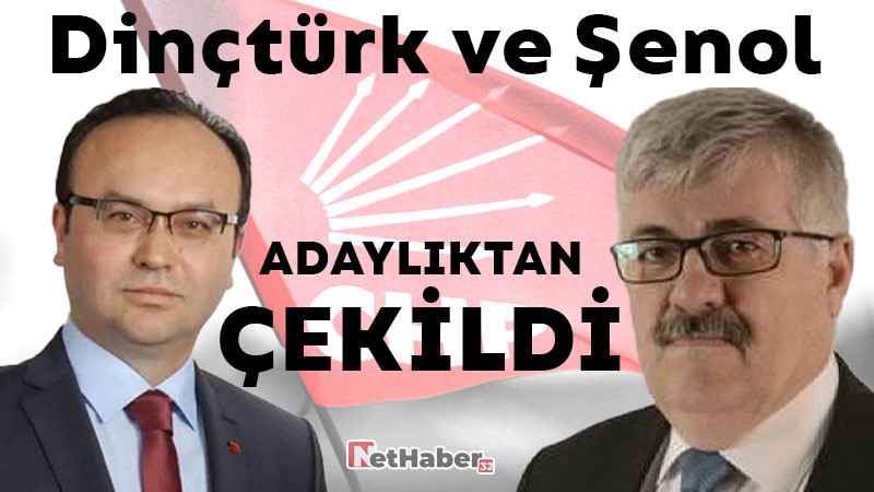 Dinçtürk ve Şenol Adaylıktan Çekildi 