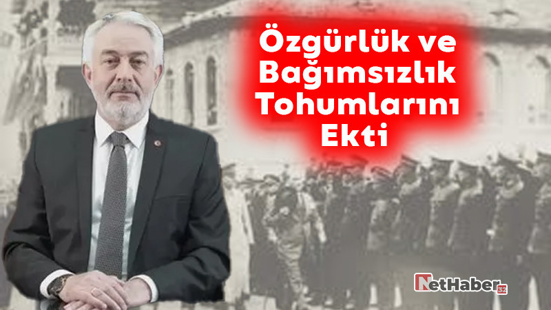 Özgürlük ve Bağımsızlık Tohumlarını Ekti