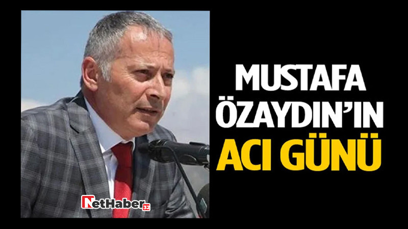 Mustafa Özaydın'ın Acı Günü